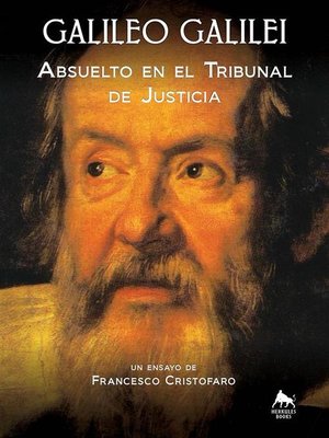 cover image of Galileo Galilei--Absuelto En El Tribunal De Justicia